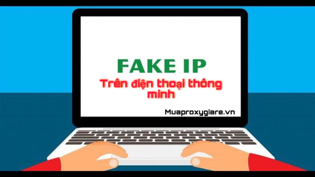 Hướng dẫn cài proxy trên điện thoại